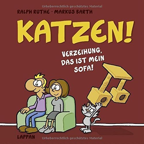 Katzen!: Verzeihung, das ist MEIN Sofa!