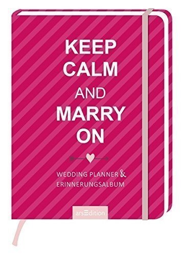 Keep Calm and Marry on: Wedding Planner & Erinnerungsalbum