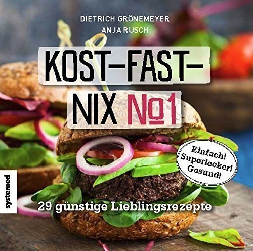 Kost-fast-nix-Kochbuch: 29 günstige Lieblingsrezepte