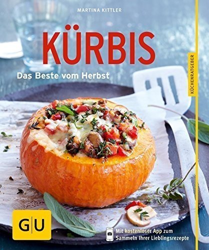 Kürbis: Das beste vom Herbst (GU KüchenRatgeber)