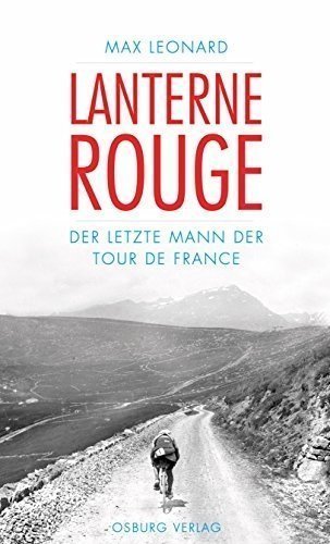 Lanterne Rouge: Der letzte Mann der Tour de France