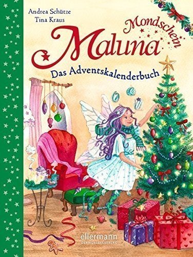 Maluna Mondschein. Das Adventskalenderbuch