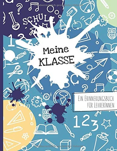 Meine Klasse Ein Erinnerungsbuch für LehrerInnen