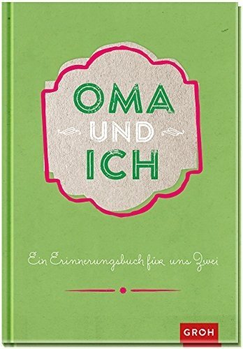 Oma und ich: Ein Erinnerungsbuch für zwei