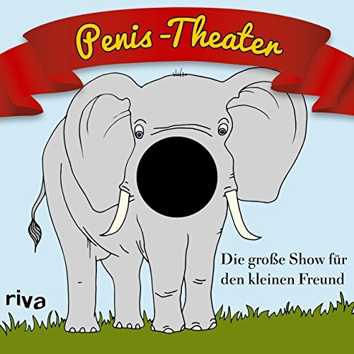 Penis-Theater: Die große Show für den kleinen Freund