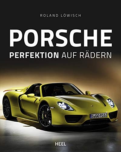 Porsche: Perfektion auf Rädern