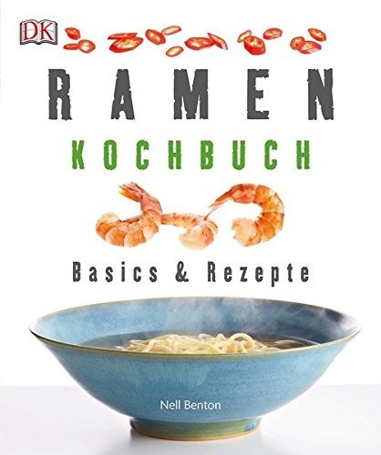 Ramen-Kochbuch: Basics & Rezepte