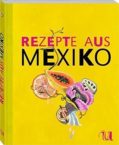 Rezepte aus Mexiko (Sonderausgabe)