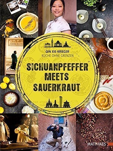 Sichuan-Pfeffer meets Sauerkraut: Küche ohne Grenzen