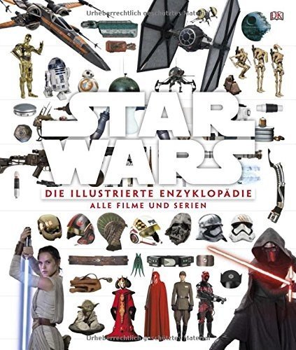 Star Wars™  Die illustrierte Enzyklopädie: Alle Filme und Serien
