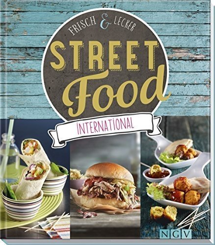 Street Food international: Frisch & lecker