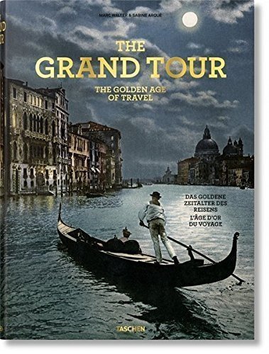 The Grand Tour. The Golden Age of Travel (Xl)