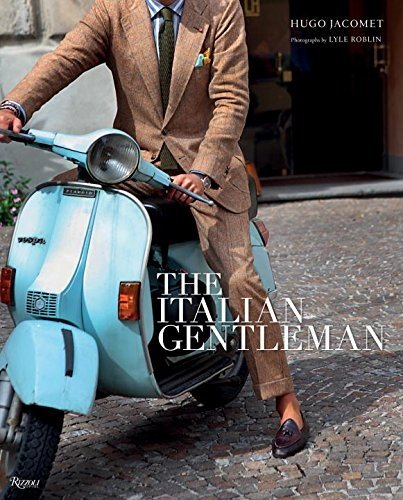 The Italian Gentleman: The Master Tailors of Italian Men
