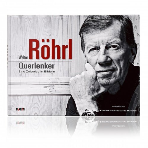 Walter Röhrl - Querlenker: Eine Zeitreise in Bildern