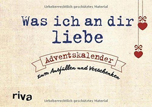 Was ich an dir liebe – Adventskalender: Zum Ausfüllen und Verschenken