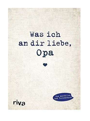 Was ich an dir liebe, Opa: Zum Ausfüllen und Verschenken