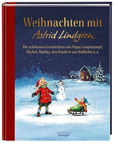 Weihnachten mit Astrid Lindgren: Die schönsten Geschichten von Pippi Langstrumpf, Michel, Madita, d