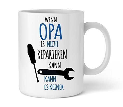 Wenn Opa es nicht reparieren kann Tasse