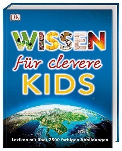 Wissen für clevere Kids: Lexikon mit über 2500 farbigen Abbildungen