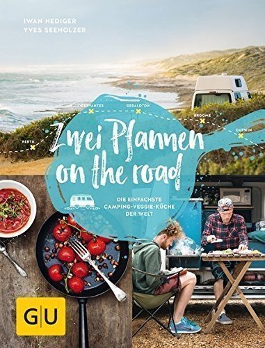 Zwei Pfannen on the road: Die einfachste Camping-Veggie-Küche der Welt (GU Autoren-Kochbücher)