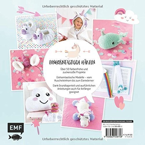 Das große Einhorn-Häkelbuch: Einhorn und Co. häkeln: 50 Projekte für Einhorn-Fans