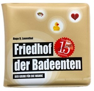 Friedhof der Badeenten: Der Krimi für die Wanne