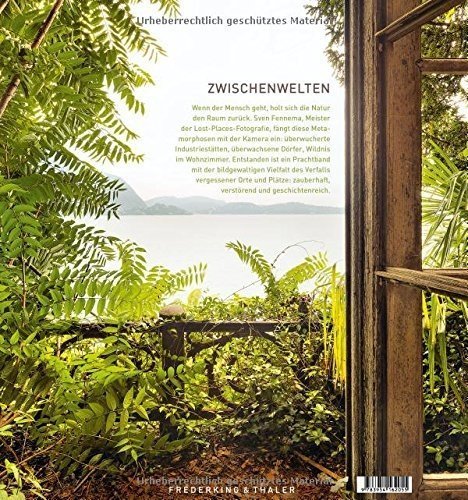 Lost Places: Neuland – Eroberungen der Natur. Sven Fennemas Natur- und Architektur-Bildband über 