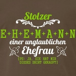 Stolzer Ehemann Männer Premium T-Shirt von Spreadshirt®, XL, Edelbraun