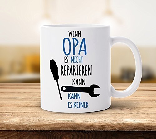 Wenn Opa es nicht reparieren kann Tasse