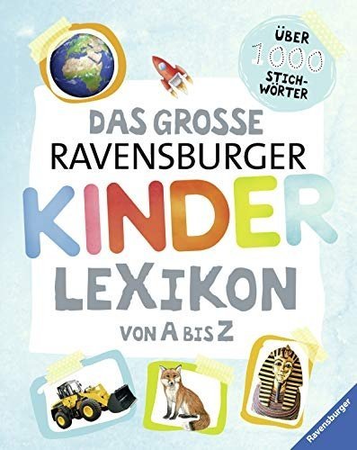 Das große Ravensburger Kinderlexikon von A bis Z